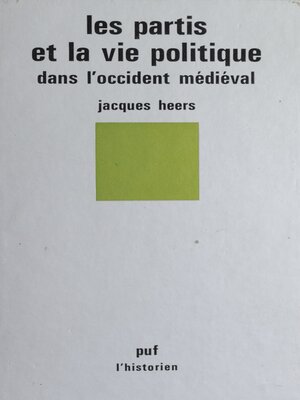 cover image of Les Partis et la vie politique dans l'Occident médiéval